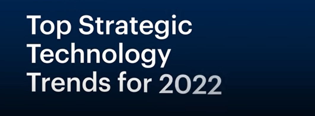 12 Top strategic technology trends, 2022